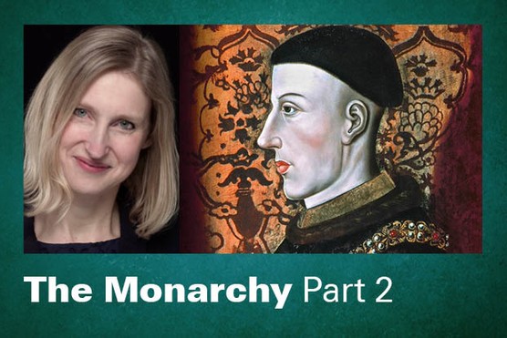 HistoryExtra's Monarchy Masterclass with Tracy Borman